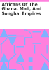 Book cover for "Africans of the Ghana, Mali, and Songhai empires"