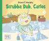 Book cover for "Scrubba dub, Carlos".