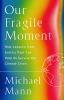 Book cover for "Our fragile moment"