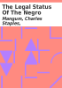 Book cover for "The legal status of the Negro".