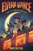 Book cover for "Elvira Vance and the monster mystery"