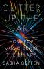 Book cover for "Glitter up the dark"