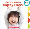 Book cover for "Can you make a happy face?".
