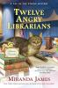 Book cover for "Twelve angry librarians".