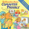 Book cover for "The Berenstain Bears' computer trouble".