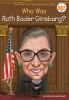 Book cover for "Who is Ruth Bader Ginsburg?".