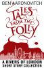 Book cover for "Tales from the Folly: A Rivers of London Short Story Collection".