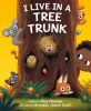 Book cover for "I live in a tree trunk"