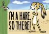 Book cover for "I'm a hare, so there!"