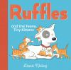 Book cover for "Ruffles and the teeny tiny kittens".