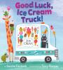 Book cover for "Good luck, ice cream truck!"