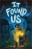 Book cover for "It found us"