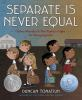 Book cover for "Separate is never equal"