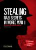 Book cover for "Stealing Nazi secrets in World War II".