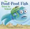 Book cover for "The pout-pout fish goes to school"