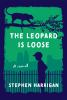Book cover for "The leopard is loose"