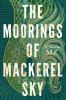 Book cover for "The moorings of Mackerel Sky"