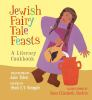 Book cover for "Jewish Fairy Tale Feasts"