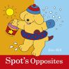 Book cover for "Spot's opposites".
