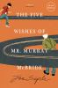 Book cover for "The five wishes of Mr. Murray McBride".