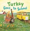 Book cover for "Turkey goes to school".