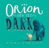 Book cover for "Orion and the Dark"