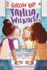 Book cover for "Grow up, Tahlia Wilkins!"