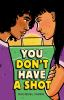 Book cover for "You don't have a shot"