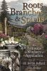 Book cover for "Roots, branches & spirits"