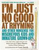 Book cover for "I'm just no good at rhyming, and other nonsense for mischievous kids and immature grownups".