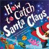Book cover for "How to catch Santa Claus".