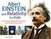 Book cover for "Albert Einstein and relativity for kids".