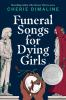 Book cover for "Funeral songs for dying girls"