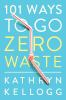 Book cover for "101 ways to go zero waste"