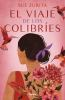 Book cover for "El viaje de los colibries"