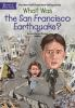 Book cover for "What was the San Francisco Earthquake?".