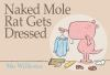 Book cover for "Naked mole rat gets dressed"
