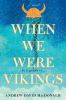 Book cover for "When we were Vikings"