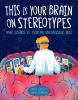 Book cover for "This is your brain on stereotypes"