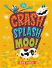 Book cover for "Crash, splash, or moo!".
