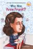 Book cover for "Who was Anne Frank?".