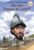 Book cover for "Who was Ponce de León?"