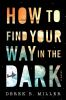Book cover for "How to find your way in the dark".