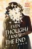 Book cover for "Even though I knew the end"