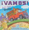 Book cover for "¡Vamos! Let's cross the bridge"