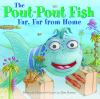 Book cover for "The pout-pout fish, far, far from home"