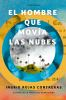 Book cover for "El hombre que movía las nubes".