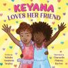 Book cover for "Keyana loves her friend".