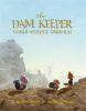 Book cover for "The dam keeper".