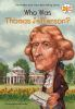 Book cover for "Who was Thomas Jefferson?".